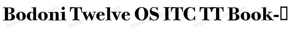 Bodoni Twelve OS ITC TT Book字体转换